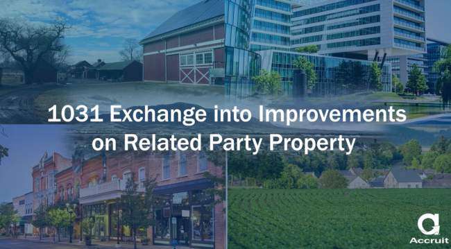 Video: 1031 Exchange into Improvements on Related Party Property